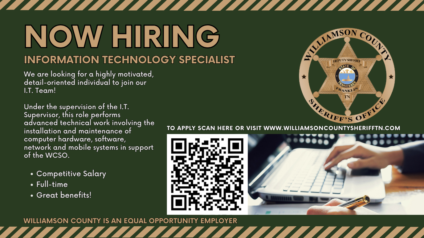 Information Technology Specialist Williamson County Sheriff’s Office hiring graphic for an Information Technology Specialist. The full-time position supports computer hardware, software, networks and mobile systems. Benefits include competitive salary and benefits. Graphic includes the WCSO badge, a QR code and a photo of a person working on a laptop.