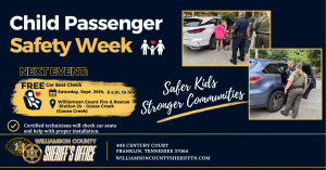 Graphic promoting Child Passenger Safety Week. Large text reads “Child Passenger Safety Week” on a navy background. Two photos show Williamson County Sheriff’s Office deputies and a Franklin Police Department officer assisting with child safety seat checks beside vehicles. The graphic also promotes a free car seat check on Saturday, Sept. 26, from 8 a.m. to noon at Williamson County Fire & Rescue Station 24 in Goose Creek. Certified technicians will check car seats and help with proper installation. Text reads, “Safer Kids, Stronger Communities,” with Williamson County Sheriff’s Office branding and contact information at the bottom.